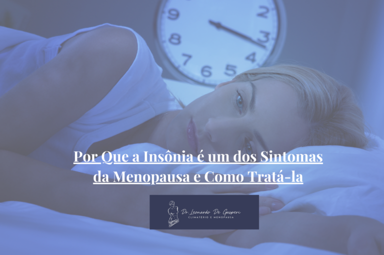 Por Que a Insônia é um dos Sintomas da Menopausa e Como Tratá-la