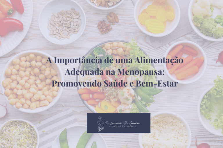 A Importância de uma Alimentação Adequada na Menopausa: Promovendo Saúde